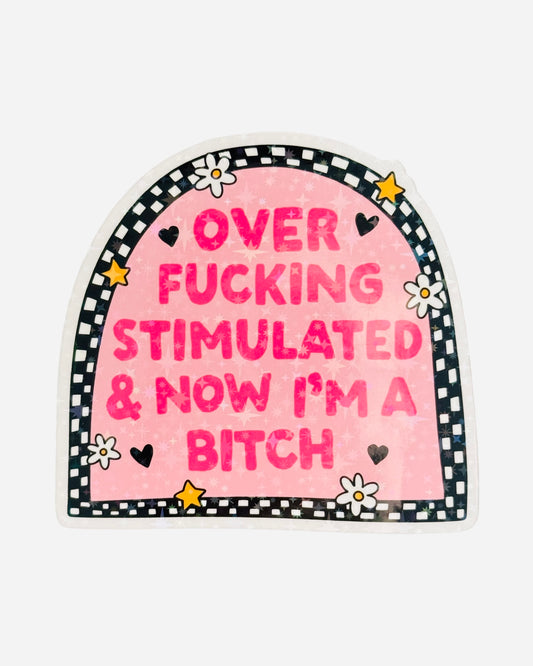 Fridge Magnet ~ FM016 ~ Over Stimulated