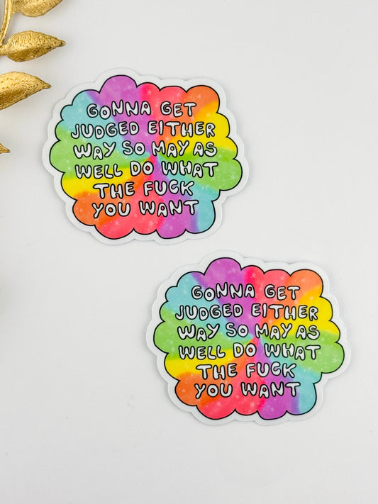 Sticker ~ Gonna Get Judged Either Way