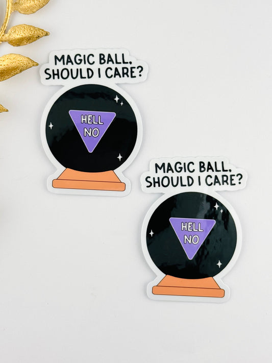 Sticker ~ Magic Ball, Should I Care?